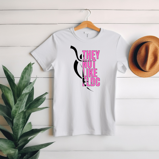 They Not Like ELDC TShirt